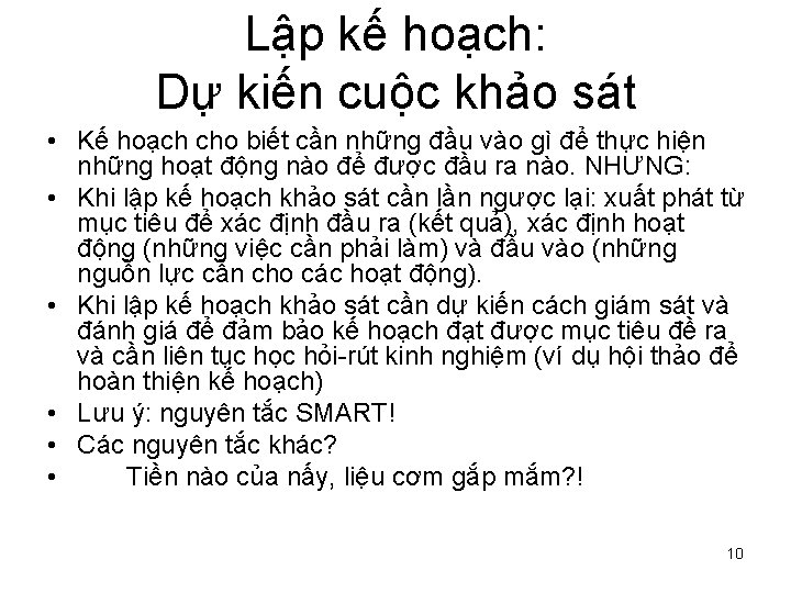 Lập kế hoạch: Dự kiến cuộc khảo sát • Kế hoạch cho biết cần