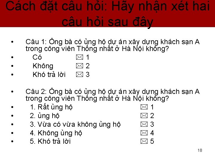 Cách đặt câu hỏi: Hãy nhận xét hai câu hỏi sau đây • •