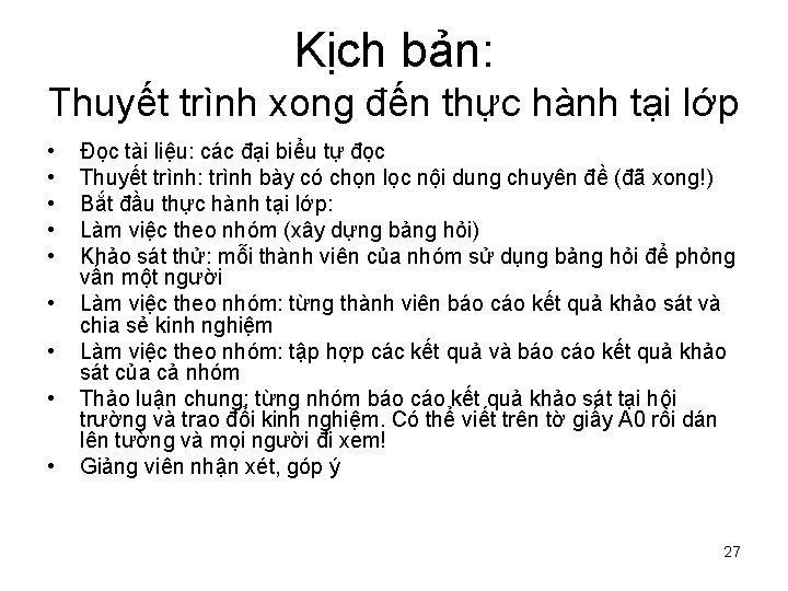 Kịch bản: Thuyết trình xong đến thực hành tại lớp • • • Đọc