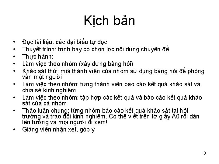 Kịch bản • • • Đọc tài liệu: các đại biểu tự đọc Thuyết