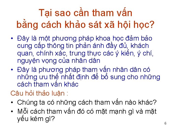 Tại sao cần tham vấn bằng cách khảo sát xã hội học? • Đây