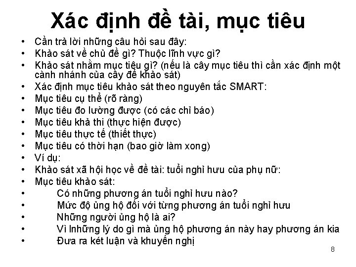 Xác định đề tài, mục tiêu • Cần trả lời những câu hỏi sau