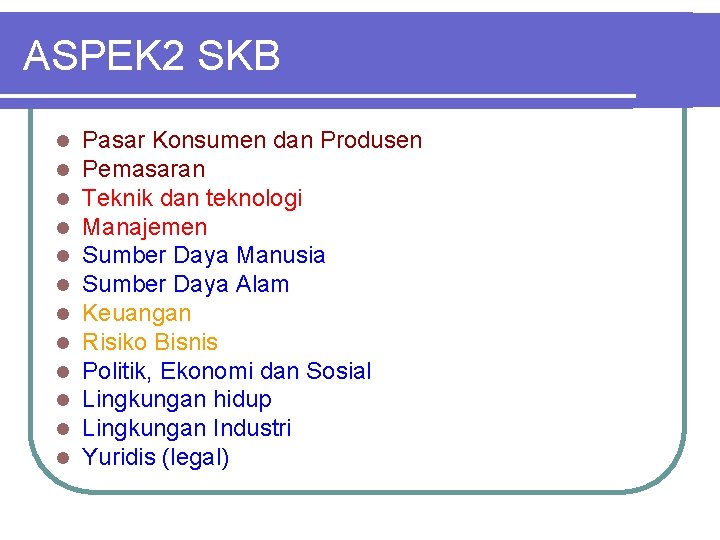 ASPEK 2 SKB l l l Pasar Konsumen dan Produsen Pemasaran Teknik dan teknologi