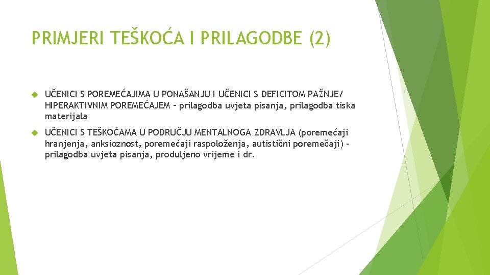 PRIMJERI TEŠKOĆA I PRILAGODBE (2) UČENICI S POREMEĆAJIMA U PONAŠANJU I UČENICI S DEFICITOM