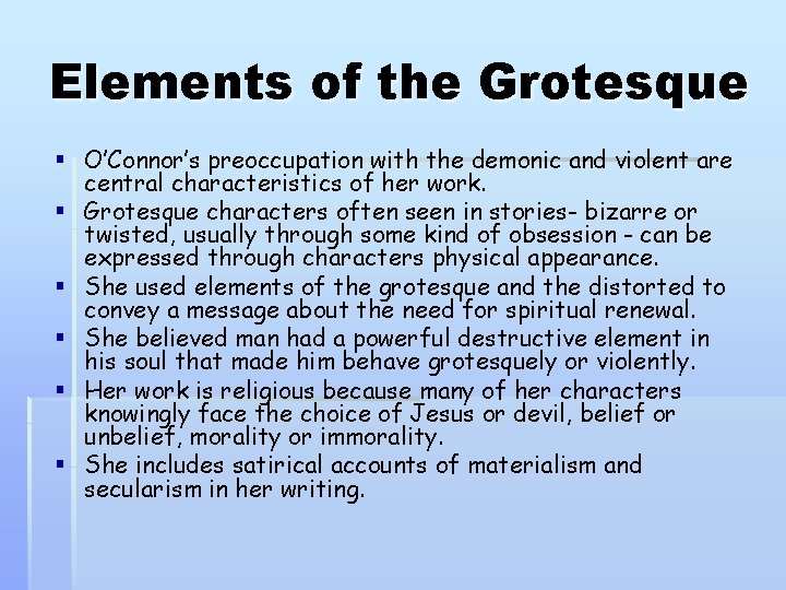 Elements of the Grotesque § O’Connor’s preoccupation with the demonic and violent are central