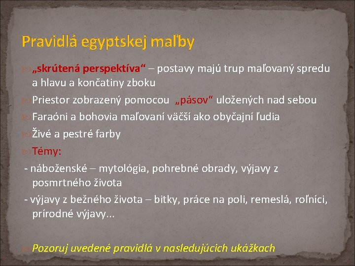 Pravidlá egyptskej maľby „skrútená perspektíva“ – postavy majú trup maľovaný spredu a hlavu a