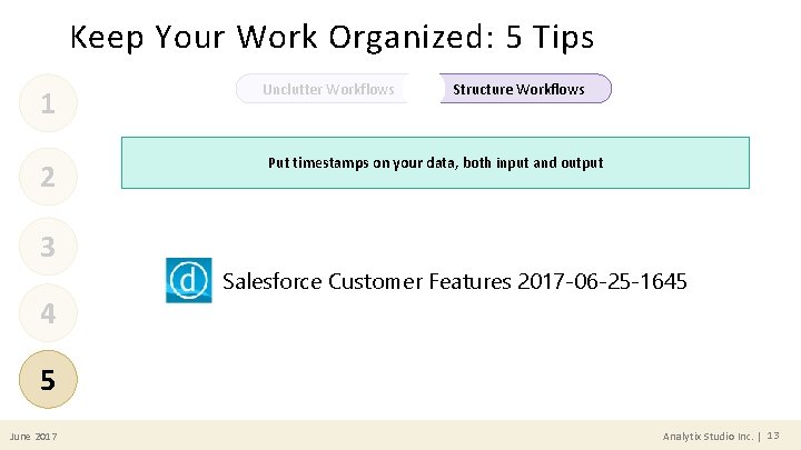 Keep Your Work Organized: 5 Tips 1 2 3 4 Unclutter Workflows Structure Workflows