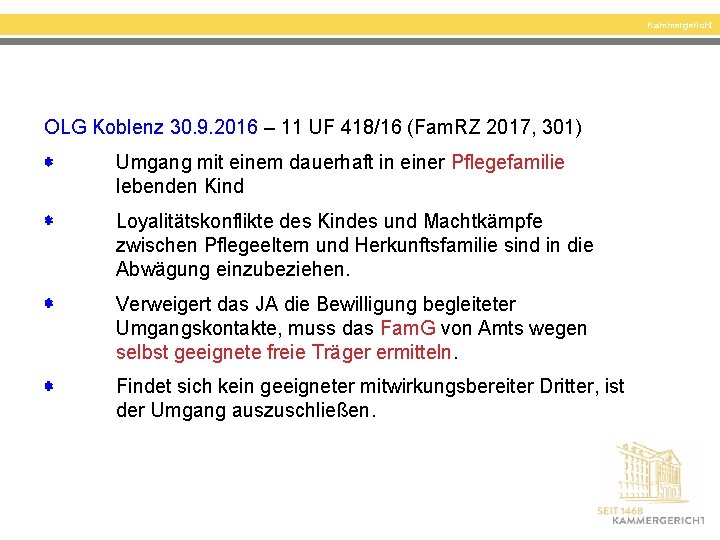 Kammergericht OLG Koblenz 30. 9. 2016 – 11 UF 418/16 (Fam. RZ 2017, 301)