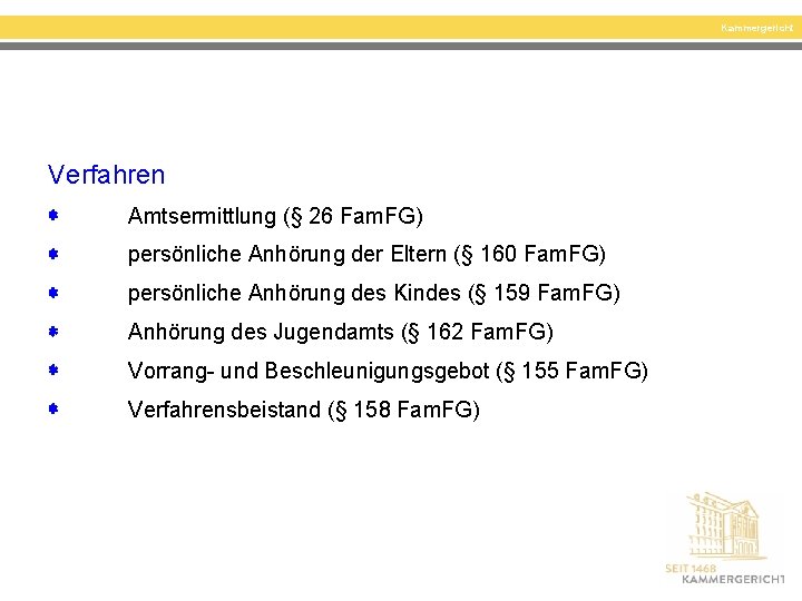 Kammergericht Verfahren Amtsermittlung (§ 26 Fam. FG) persönliche Anhörung der Eltern (§ 160 Fam.