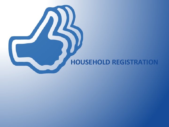 HOUSEHOLD REGISTRATION 