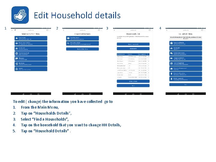 Edit Household details 1 2 3 To edit ( change) the information you have