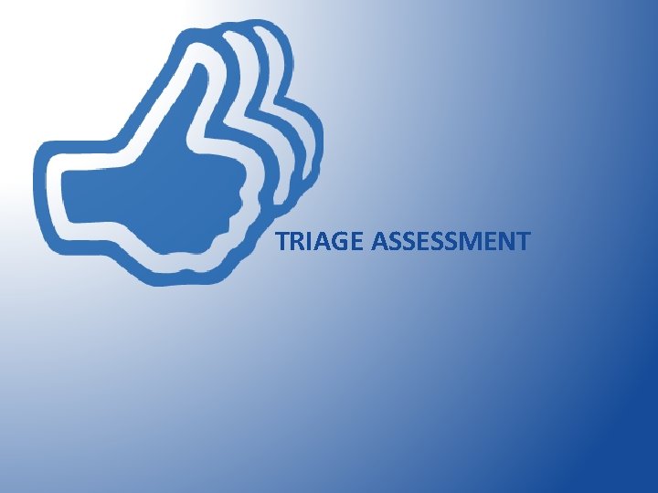 TRIAGE ASSESSMENT 