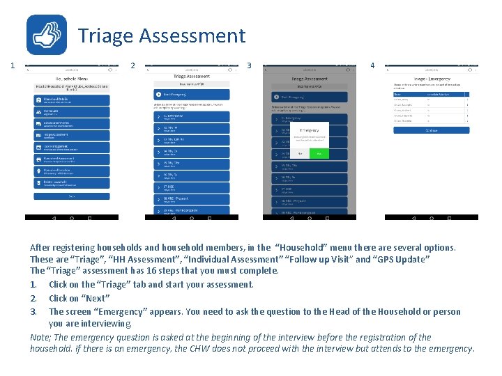 Triage Assessment 1 2 3 4 After registering households and household members, in the