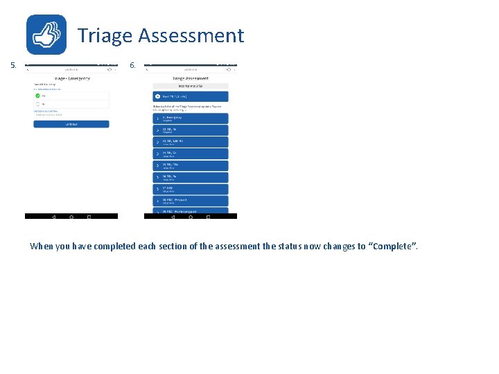 Triage Assessment 5. 6. When you have completed each section of the assessment the