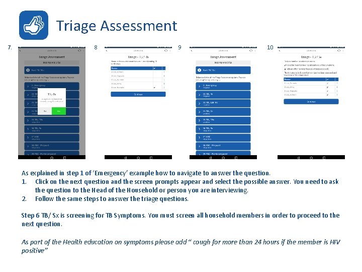 Triage Assessment 7. 8 9 10 As explained in step 1 of ‘Emergency’ example