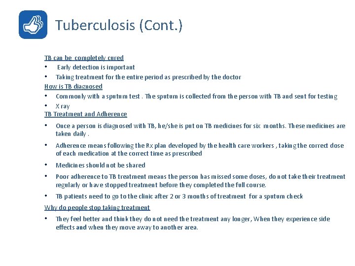 Tuberculosis (Cont. ) TB can be completely cured • Early detection is important •