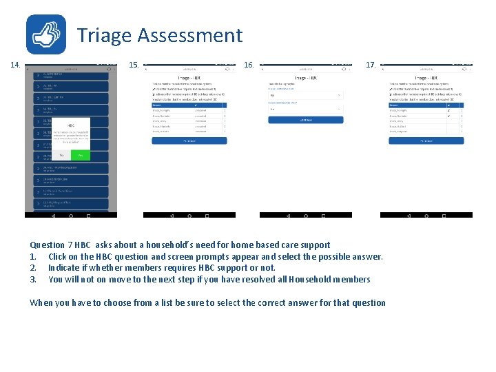 Triage Assessment 14. 15. 16. 17. Question 7 HBC asks about a household’s need