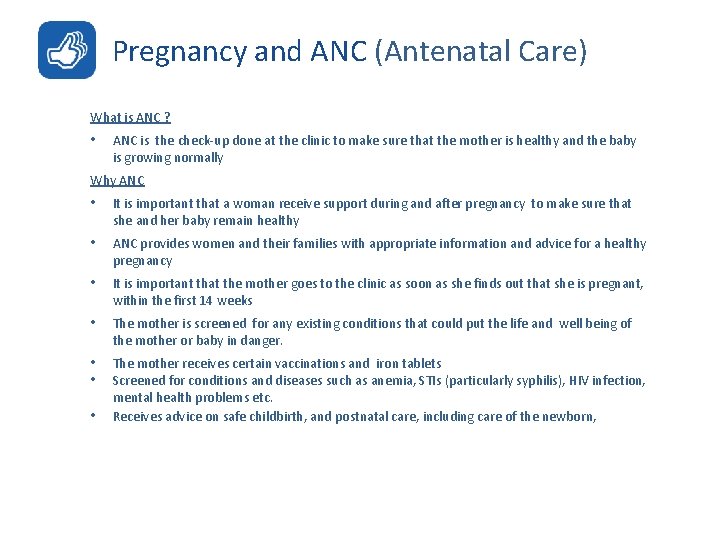 Pregnancy and ANC (Antenatal Care) What is ANC ? • ANC is the check-up