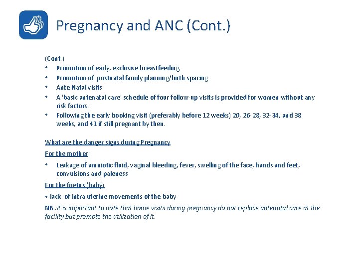 Pregnancy and ANC (Cont. ) • Promotion of early, exclusive breastfeeding. • Promotion of