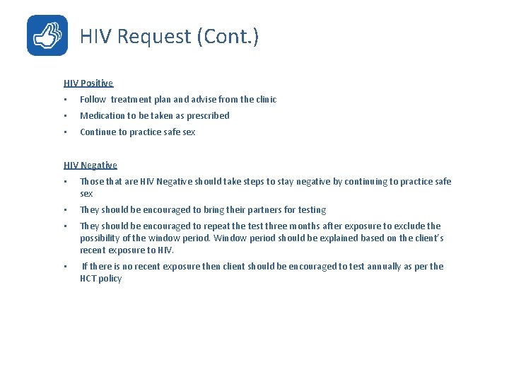 HIV Request (Cont. ) HIV Positive • Follow treatment plan and advise from the