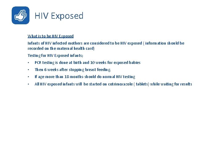 HIV Exposed What is to be HIV Exposed Infants of HIV infected mothers are