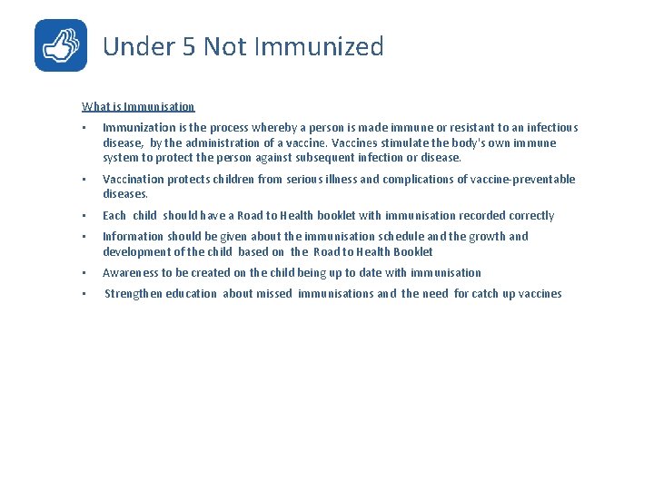 Under 5 Not Immunized What is Immunisation • Immunization is the process whereby a