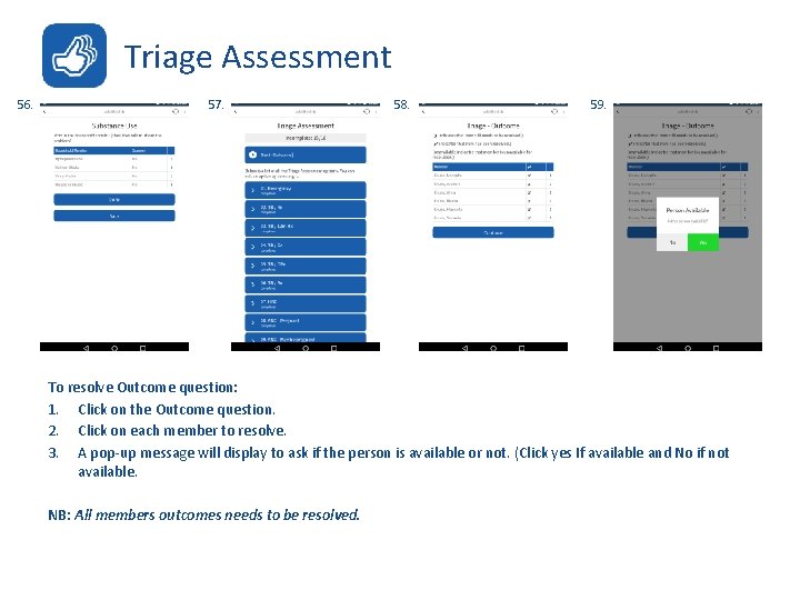 Triage Assessment 56. 57. 58. 59. To resolve Outcome question: 1. Click on the