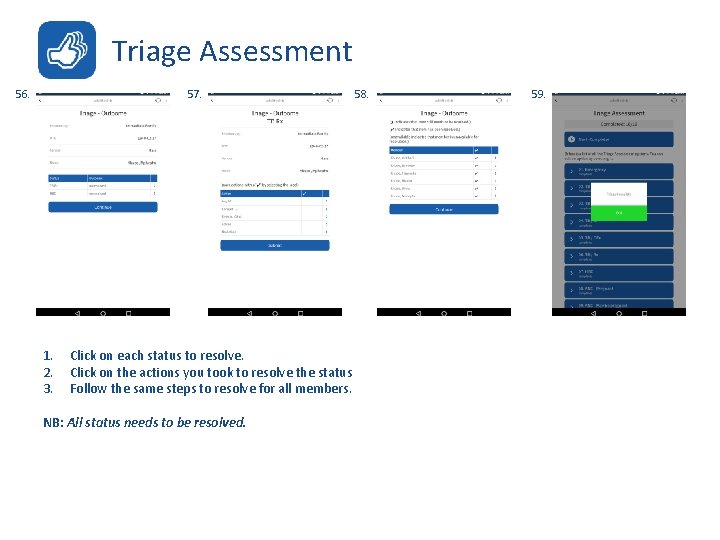 Triage Assessment 56. 57. 1. 2. 3. Click on each status to resolve. Click