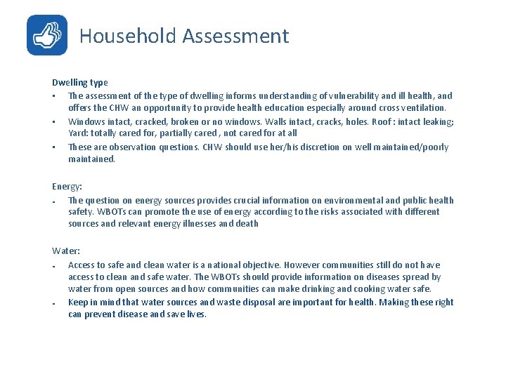 Household Assessment Dwelling type • The assessment of the type of dwelling informs understanding