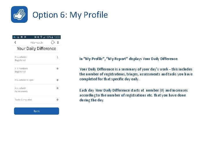 Option 6: My Profile In ”My Profile”, “My Report” displays Your Daily Difference is