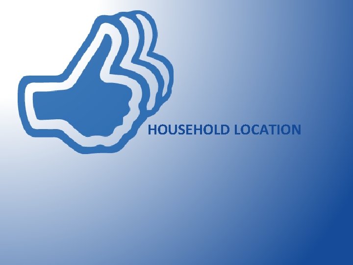 HOUSEHOLD LOCATION 