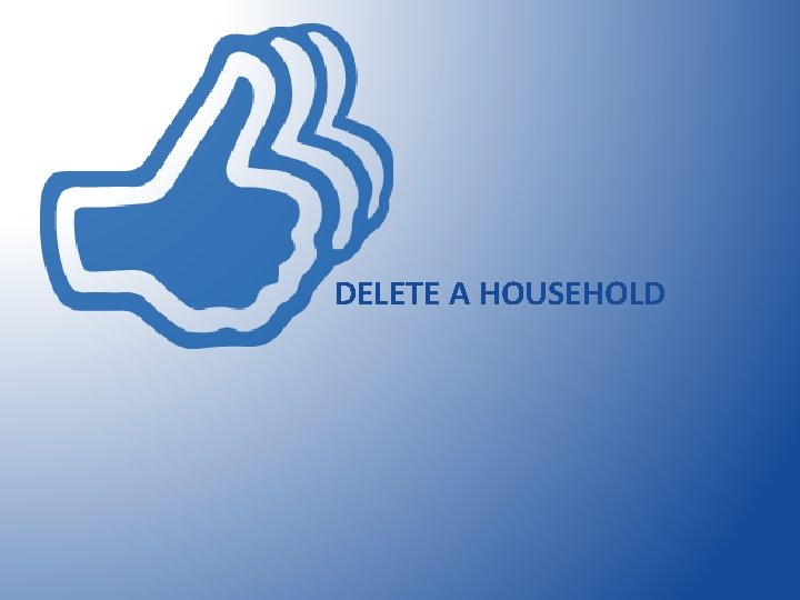 DELETE A HOUSEHOLD 