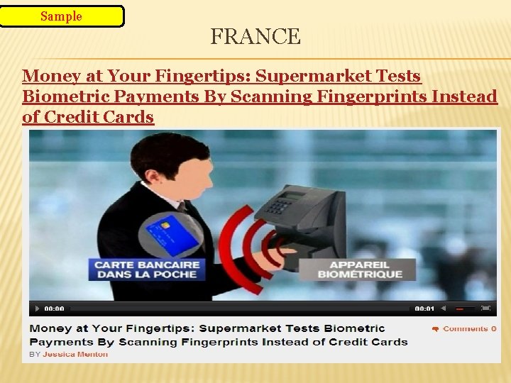 Sample FRANCE Money at Your Fingertips: Supermarket Tests Biometric Payments By Scanning Fingerprints Instead