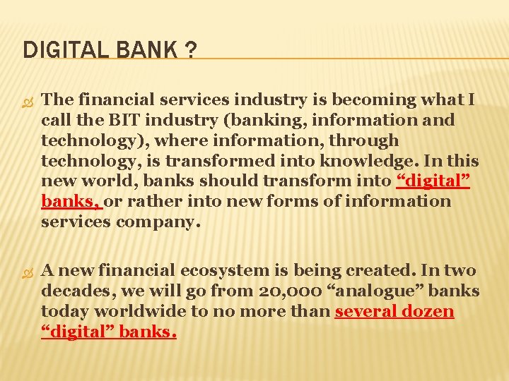 DIGITAL BANK ? The financial services industry is becoming what I call the BIT