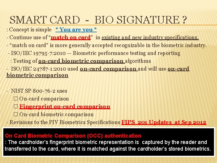 SMART CARD - BIO SIGNATURE ? : Concept is simple * You are you