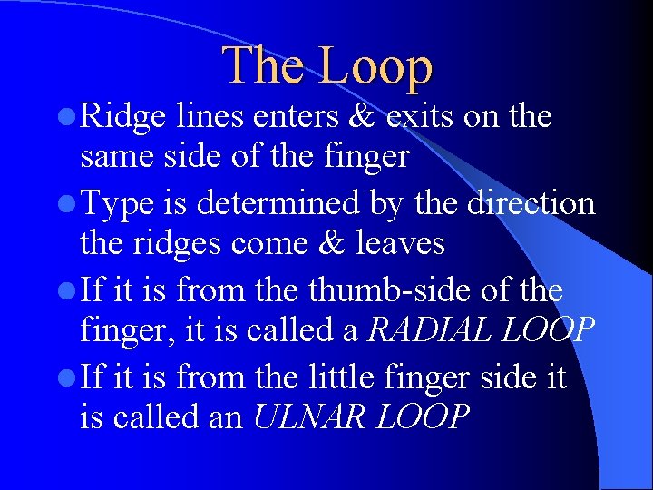 l Ridge The Loop lines enters & exits on the same side of the