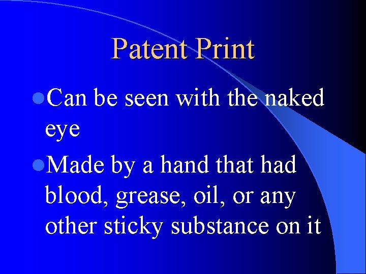 Patent Print l. Can be seen with the naked eye l. Made by a