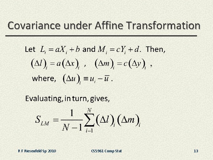 Covariance under Affine Transformation R F Riesenfeld Sp 2010 CS 5961 Comp Stat 13