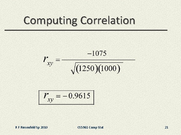 Computing Correlation R F Riesenfeld Sp 2010 CS 5961 Comp Stat 21 