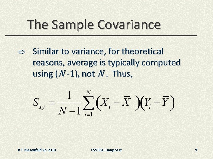 The Sample Covariance ⇨ Similar to variance, for theoretical reasons, average is typically computed