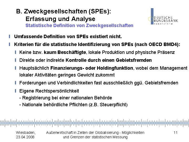 B. Zweckgesellschaften (SPEs): Erfassung und Analyse Statistische Definition von Zweckgesellschaften ❙ Umfassende Definition von