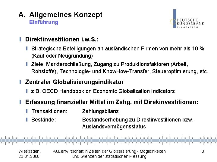 A. Allgemeines Konzept Einführung ❙ Direktinvestitionen i. w. S. : ❙ Strategische Beteiligungen an
