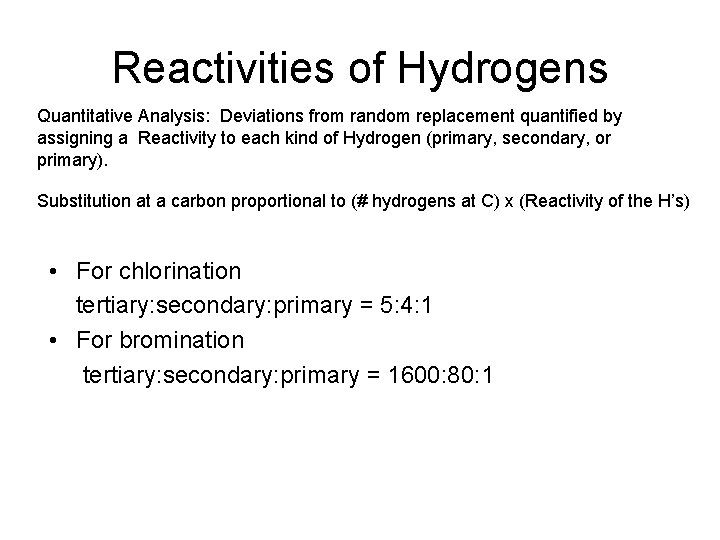 Reactivities of Hydrogens Quantitative Analysis: Deviations from random replacement quantified by assigning a Reactivity