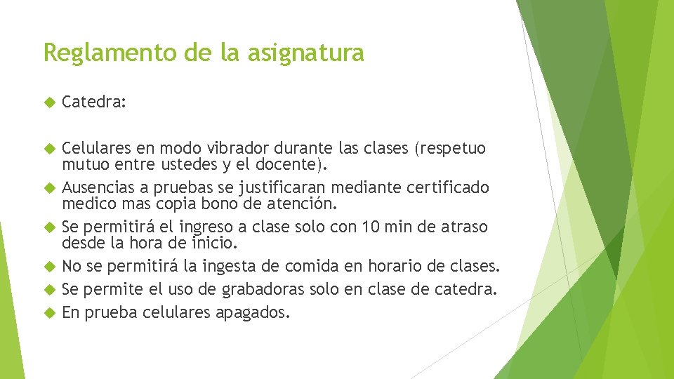 Reglamento de la asignatura Catedra: Celulares en modo vibrador durante las clases (respetuo mutuo