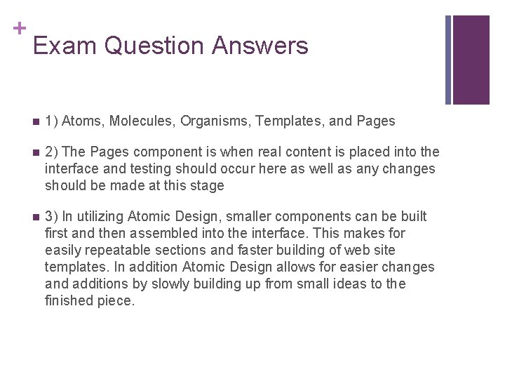 + Exam Question Answers n 1) Atoms, Molecules, Organisms, Templates, and Pages n 2)
