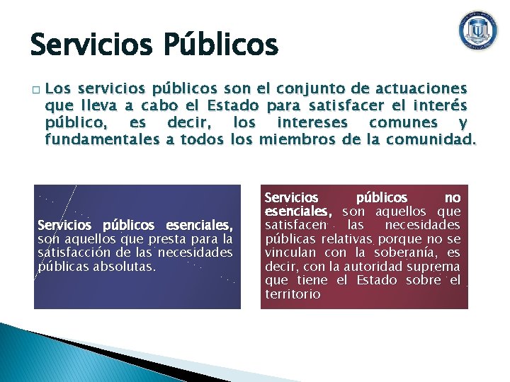 Servicios Públicos � Los servicios públicos son el conjunto de actuaciones que lleva a