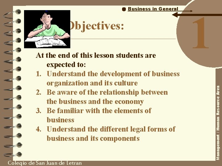 Objectives: At the end of this lesson students are expected to: 1. Understand the