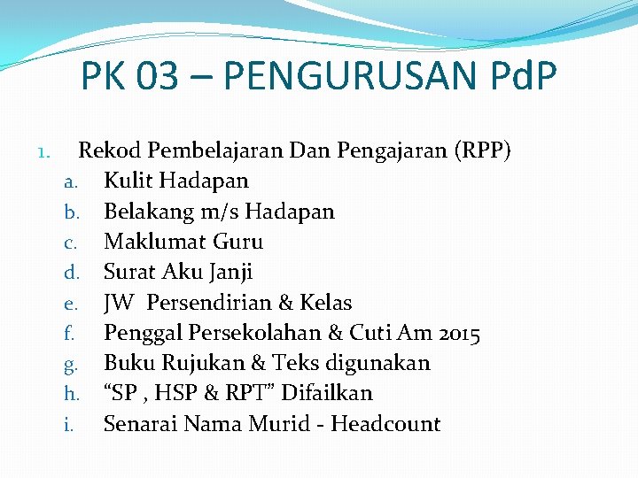 PK 03 – PENGURUSAN Pd. P 1. Rekod Pembelajaran Dan Pengajaran (RPP) a. Kulit