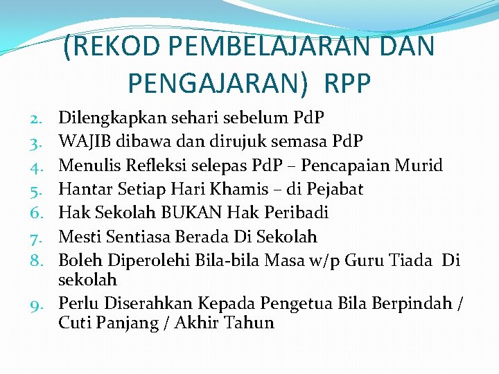 (REKOD PEMBELAJARAN DAN PENGAJARAN) RPP Dilengkapkan sehari sebelum Pd. P WAJIB dibawa dan dirujuk