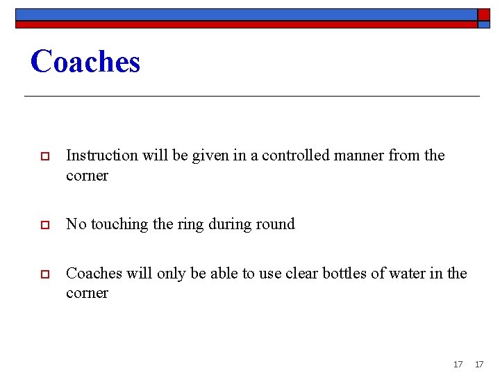 Coaches o Instruction will be given in a controlled manner from the corner o